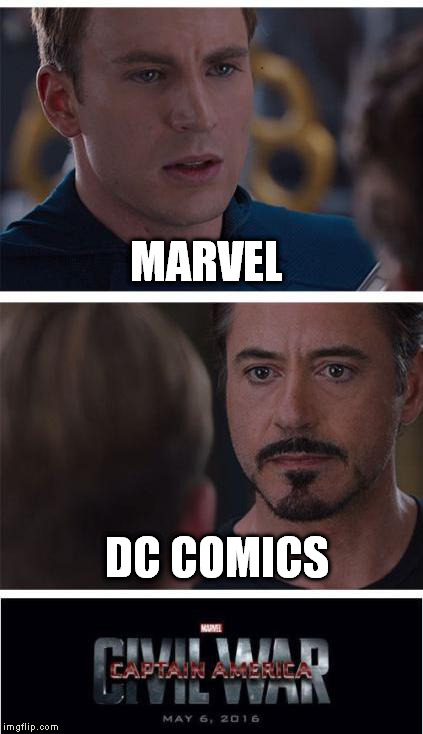 Marvel Civil War 1 | MARVEL DC COMICS | image tagged in memes,marvel civil war 1 | made w/ Imgflip meme maker