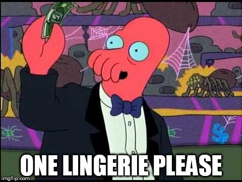 Zoidberg One Tobacco Please | ONE LINGERIE PLEASE | image tagged in zoidberg one tobacco please,AdviceAnimals | made w/ Imgflip meme maker