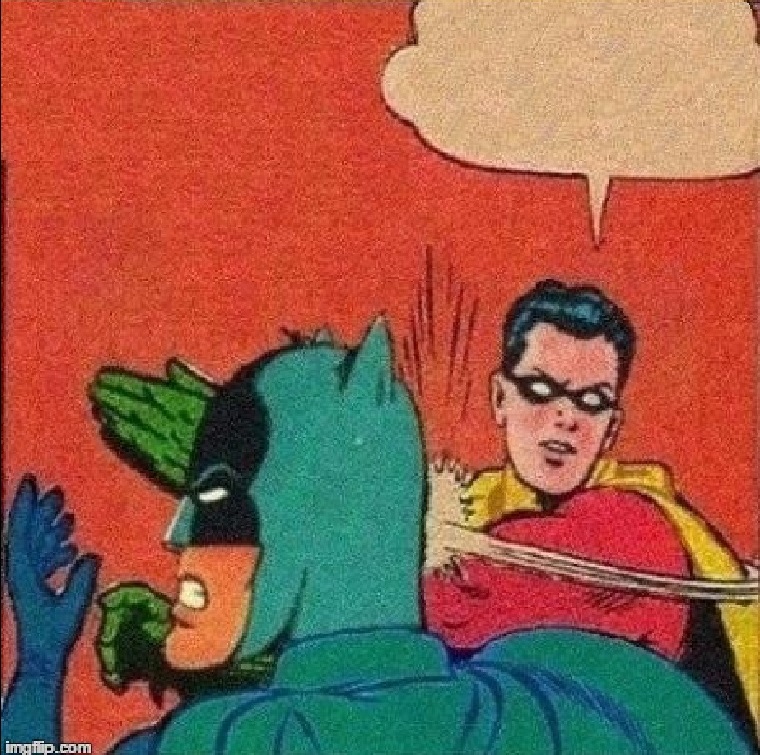 robin slapping batman Blank Template Imgflip