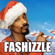 FASHIZZLE | made w/ Imgflip meme maker