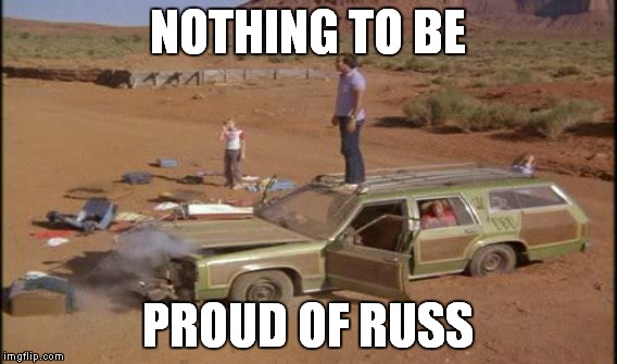 NOTHING TO BE PROUD OF RUSS | made w/ Imgflip meme maker