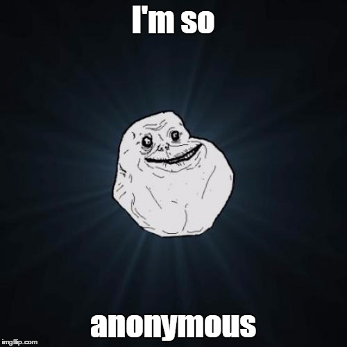 I'm so anonymous | made w/ Imgflip meme maker