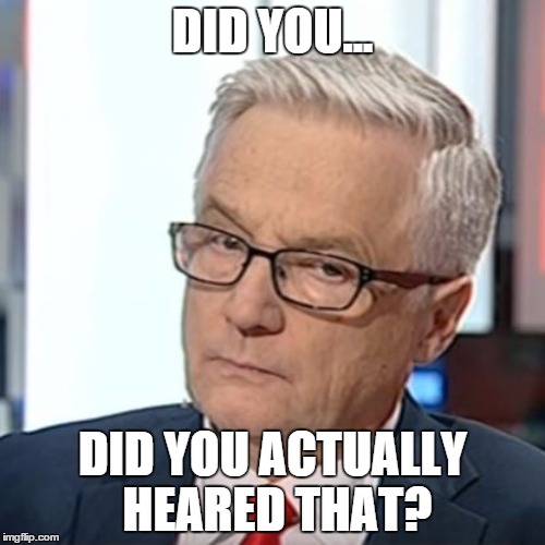 DID YOU... DID YOU ACTUALLY HEARED THAT? | made w/ Imgflip meme maker