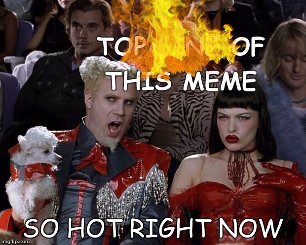 So Hot Right Now | SO HOT RIGHT NOW | image tagged in memes,mugatu so hot right now | made w/ Imgflip meme maker