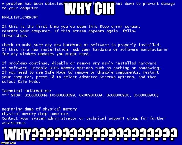 Blue screen of death | WHY CIH WHY??????????????????? | image tagged in blue screen of death | made w/ Imgflip meme maker