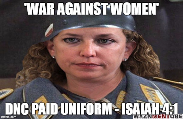 ATTN: COURT APPOINTED ATTORNEY / PUBLIC DEFENDER | 'WAR AGAINST WOMEN' DNC PAID UNIFORM - ISAIAH 4:1 | image tagged in attn court appointed attorney / public defender | made w/ Imgflip meme maker