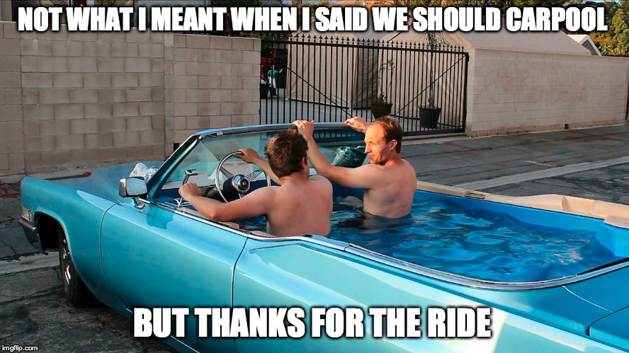 When it rains does he put the top up? | NOT WHAT I MEANT WHEN I SAID WE SHOULD CARPOOL BUT THANKS FOR THE RIDE | image tagged in weird,car,funny,swimming pool | made w/ Imgflip meme maker