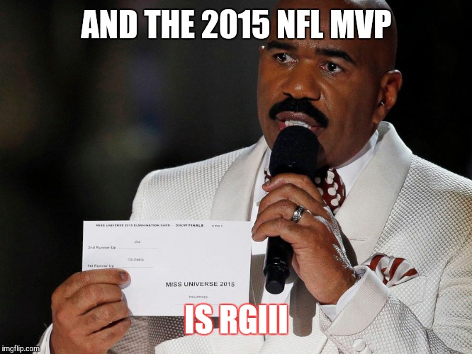 Steve Harvey | AND THE 2015 NFL MVP IS RGIII | image tagged in steve harvey | made w/ Imgflip meme maker