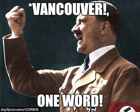 *VANCOUVER!, ONE WORD! | made w/ Imgflip meme maker