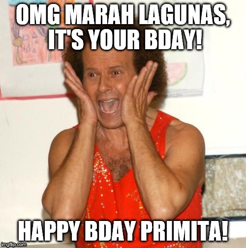 Richard Simmons | OMG MARAH LAGUNAS, IT'S YOUR BDAY! HAPPY BDAY PRIMITA! | image tagged in richard simmons | made w/ Imgflip meme maker