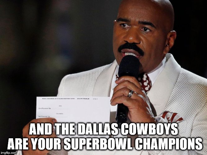 in a galaxy far, far away... | AND THE DALLAS COWBOYS ARE YOUR SUPERBOWL CHAMPIONS | image tagged in steve harvey | made w/ Imgflip meme maker