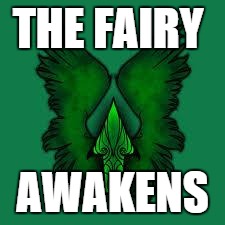 imgflip unite! | THE FAIRY AWAKENS | image tagged in imgflip unite | made w/ Imgflip meme maker