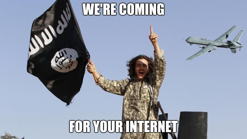 WE'RE COMING FOR YOUR INTERNET | made w/ Imgflip meme maker