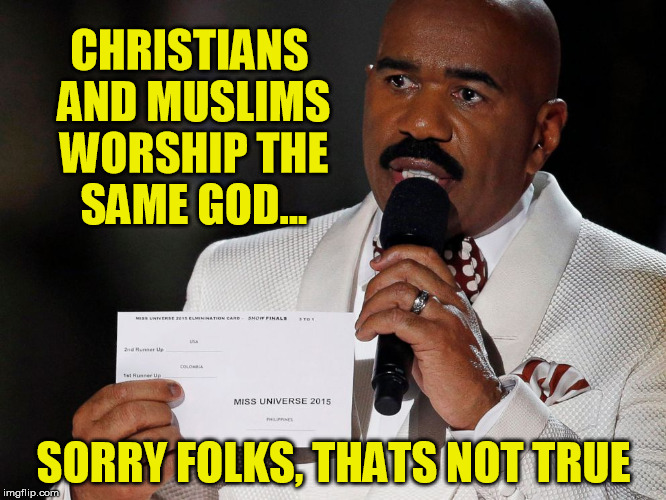 Steve Harvey theology 101 | CHRISTIANS AND MUSLIMS WORSHIP THE SAME GOD... SORRY FOLKS, THATS NOT TRUE | image tagged in steve harvey,islam,christianity | made w/ Imgflip meme maker