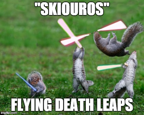 Chewbacca's long lost little cousin? | "SKIOUROS" FLYING DEATH LEAPS | image tagged in squirrel lightsaber2,chewbacca,star wars,lightsaber,squirrels | made w/ Imgflip meme maker