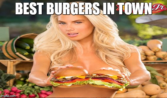 BEST BURGERS IN TOWN | made w/ Imgflip meme maker