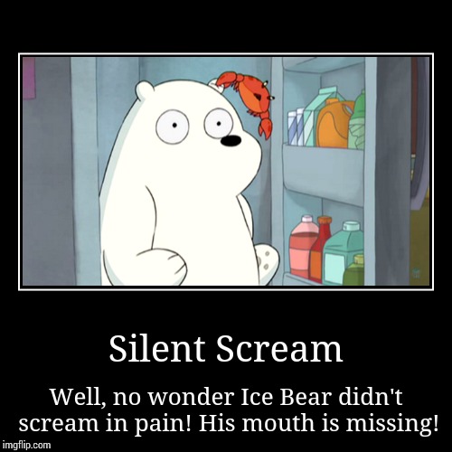 Ice Bear: Ouch. | image tagged in funny,demotivationals,we bare bears,ice bear | made w/ Imgflip demotivational maker