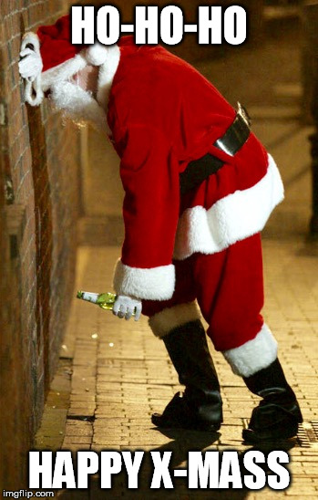 Tired Santa | HO-HO-HO HAPPY X-MASS | image tagged in christmas,santa,bad santa,merry christmas | made w/ Imgflip meme maker