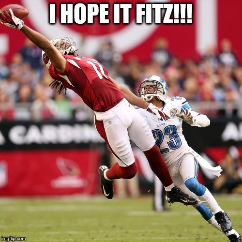 I HOPE IT FITZ!!! | made w/ Imgflip meme maker
