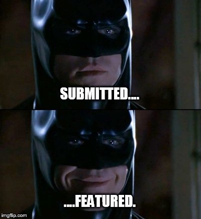 Twice daily  | SUBMITTED.... ....FEATURED. | image tagged in memes,batman smiles,funny,imgflip | made w/ Imgflip meme maker