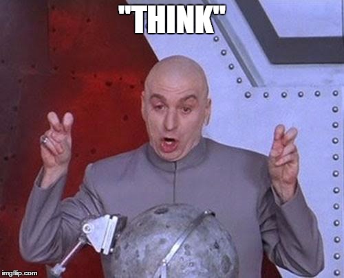 Dr Evil Laser Meme | "THINK" | image tagged in memes,dr evil laser | made w/ Imgflip meme maker