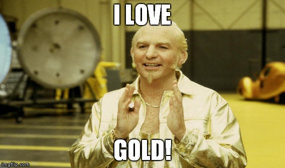 I LOVE GOLD! | made w/ Imgflip meme maker