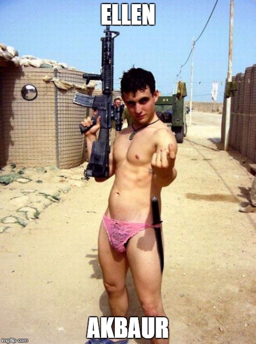 gay terrorist | ELLEN AKBAUR | image tagged in gay terrorist | made w/ Imgflip meme maker