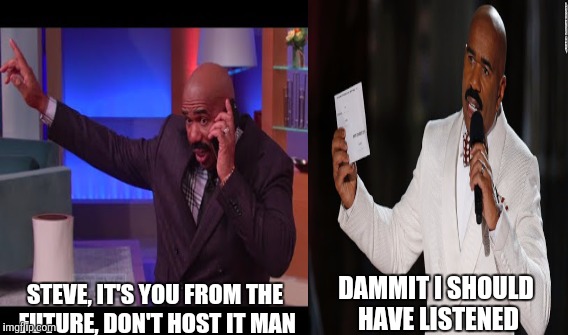 STEVE, IT'S YOU FROM THE FUTURE,DON'T HOST IT MAN DAMMIT I SHOULD HAVE LISTENED | image tagged in celebrity | made w/ Imgflip meme maker