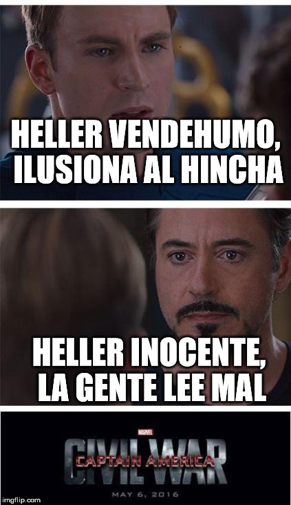 Marvel Civil War 1 Meme | HELLER VENDEHUMO, ILUSIONA AL HINCHA HELLER INOCENTE, LA GENTE LEE MAL | image tagged in memes,marvel civil war 1 | made w/ Imgflip meme maker