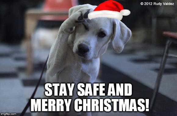 STAY SAFE AND MERRY CHRISTMAS! | made w/ Imgflip meme maker