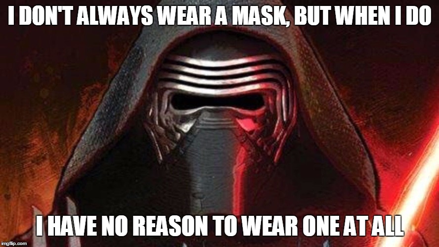 Darth Caedus | I DON'T ALWAYS WEAR A MASK, BUT WHEN I DO I HAVE NO REASON TO WEAR ONE AT ALL | image tagged in darth caedus | made w/ Imgflip meme maker