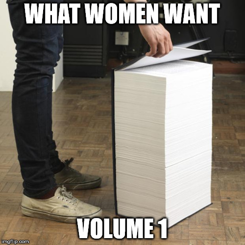 WHAT WOMEN WANT VOLUME 1 | made w/ Imgflip meme maker