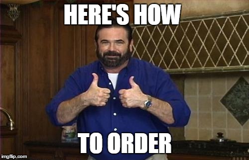 HERE'S HOW TO ORDER | made w/ Imgflip meme maker