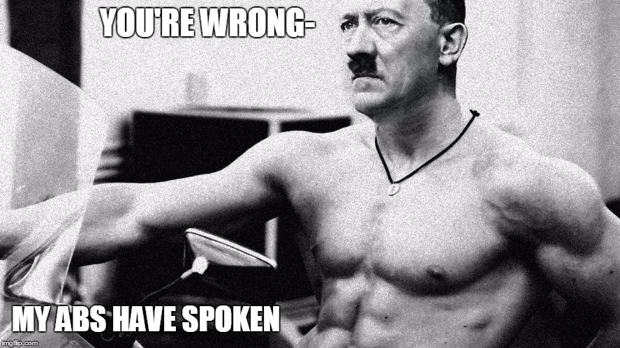 YOU'RE WRONG- MY ABS HAVE SPOKEN | made w/ Imgflip meme maker