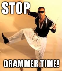 STOP GRAMMER TIME! | made w/ Imgflip meme maker
