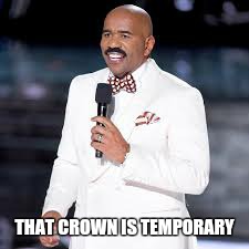 Miss Universe | THAT CROWN IS TEMPORARY | image tagged in steve harvey,miss universe 2015,crown,irony,life | made w/ Imgflip meme maker