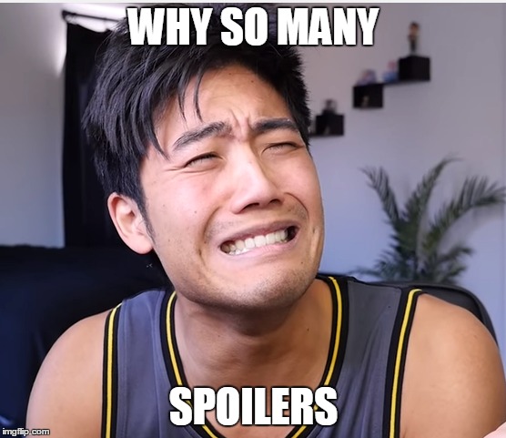 WHY SO MANY SPOILERS | WHY SO MANY SPOILERS | image tagged in spoilers,no spoilers,spoiled,crying,cry,hard | made w/ Imgflip meme maker