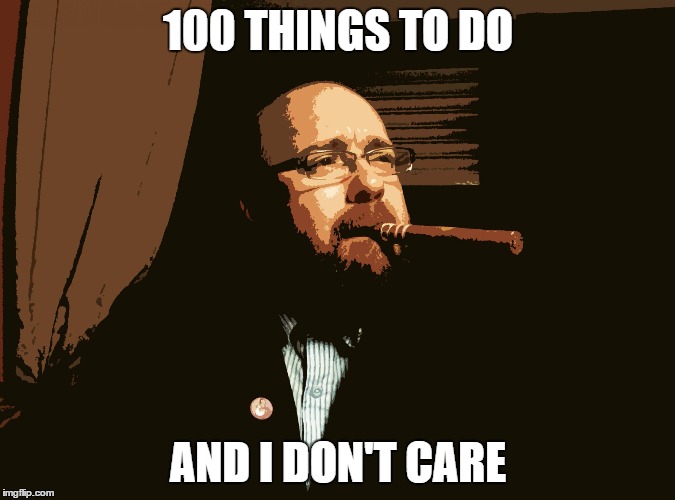 Sex machine | 100 THINGS TO DO AND I DON'T CARE | image tagged in sex machine | made w/ Imgflip meme maker