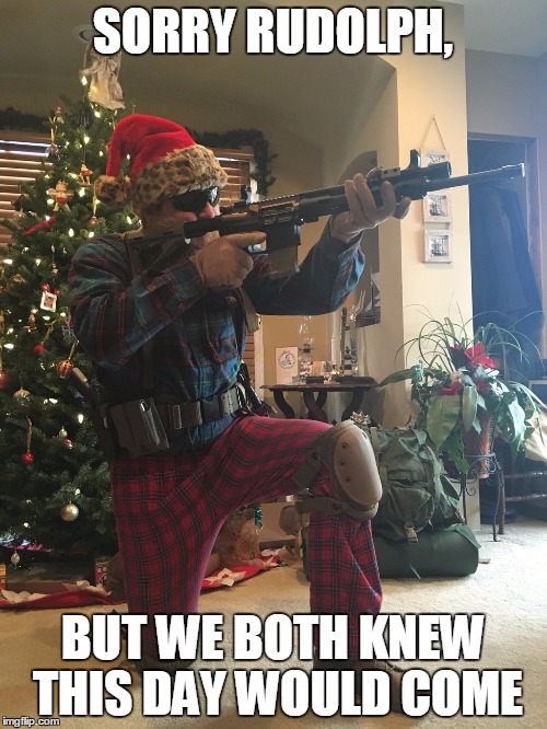 SORRY RUDOLPH, BUT WE BOTH KNEW THIS DAY WOULD COME | made w/ Imgflip meme maker