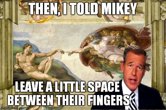 THEN, I TOLD MIKEY LEAVE A LITTLE SPACE BETWEEN THEIR FINGERS | made w/ Imgflip meme maker