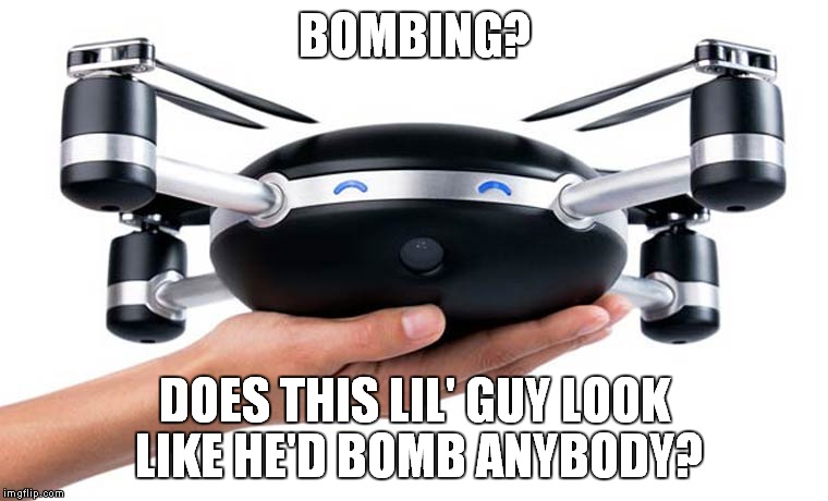 BOMBING? DOES THIS LIL' GUY LOOK LIKE HE'D BOMB ANYBODY? | made w/ Imgflip meme maker
