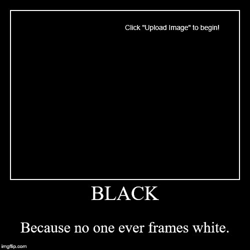 image tagged in funny,demotivationals | made w/ Imgflip demotivational maker