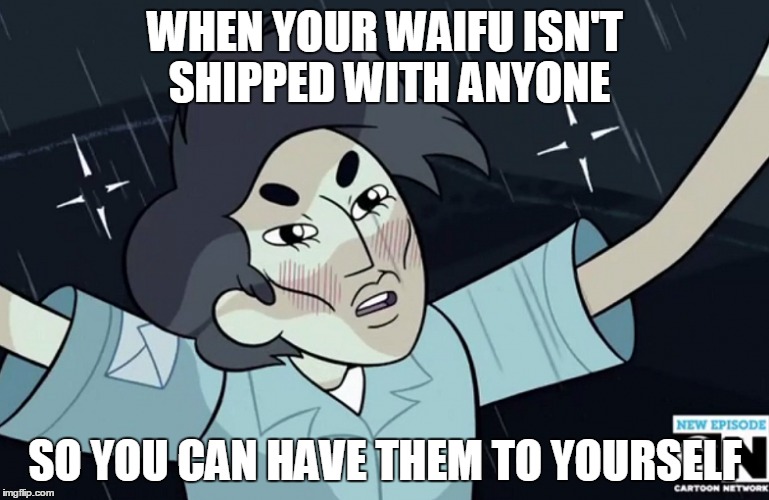 Jamie Waifu Shipping Thingy | WHEN YOUR WAIFU ISN'T SHIPPED WITH ANYONE SO YOU CAN HAVE THEM TO YOURSELF | image tagged in steven universe,shipping | made w/ Imgflip meme maker