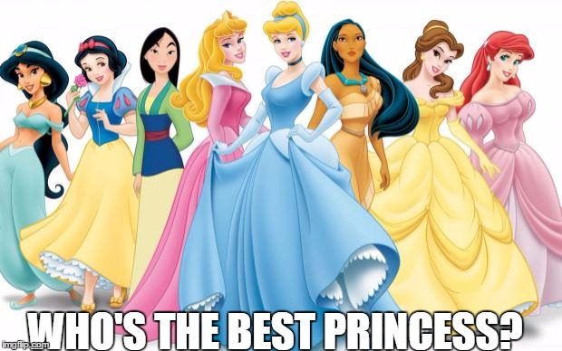 I personally like Ariel the most | WHO'S THE BEST PRINCESS? | image tagged in disney princesses | made w/ Imgflip meme maker