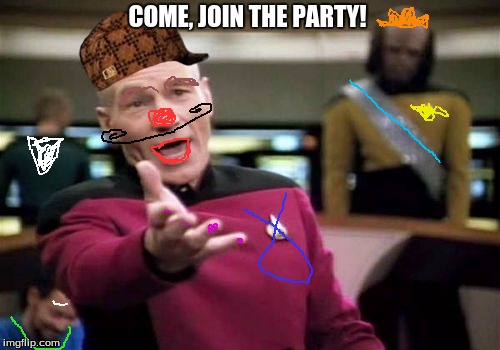 Picard Wtf Meme | COME, JOIN THE PARTY! | image tagged in memes,picard wtf,scumbag | made w/ Imgflip meme maker