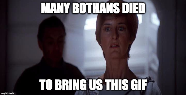 Many Bothans Died | MANY BOTHANS DIED TO BRING US THIS GIF | image tagged in star wars,return of the jedi,the empire strikes back | made w/ Imgflip meme maker