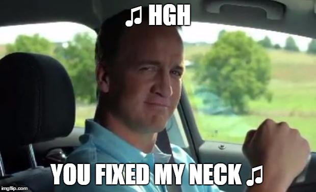 Peyton Manning fist pump | ♫ HGH YOU FIXED MY NECK ♫ | image tagged in peyton manning fist pump | made w/ Imgflip meme maker