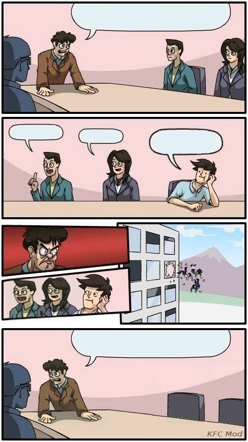 High Quality Boardroom Meeting Suggestion 3 Blank Meme Template