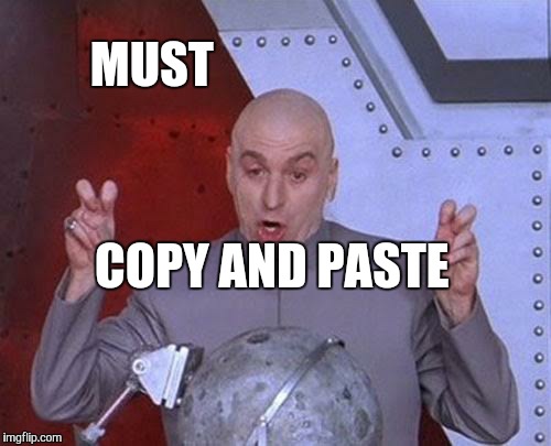 Dr Evil Laser Meme | MUST COPY AND PASTE | image tagged in memes,dr evil laser | made w/ Imgflip meme maker
