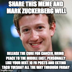 type: AMEN!!! | SHARE THIS MEME AND MARK ZUCKERBERG WILL RELEASE THE CURE FOR CANCER, BRING PEACE TO THE MIDDLE EAST, PERSONALLY LIKE YOUR NEXT 10 FB POSTS  | image tagged in mark zuckerberg | made w/ Imgflip meme maker